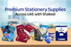 Premium Stationery Supplies Across UAE with Shakeel